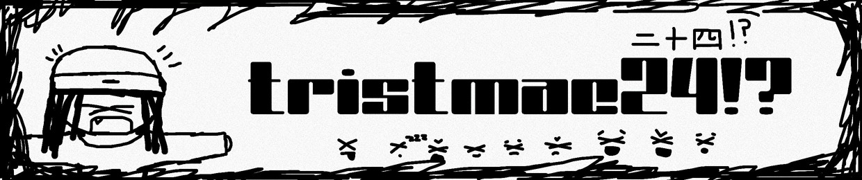 tristmac24!?