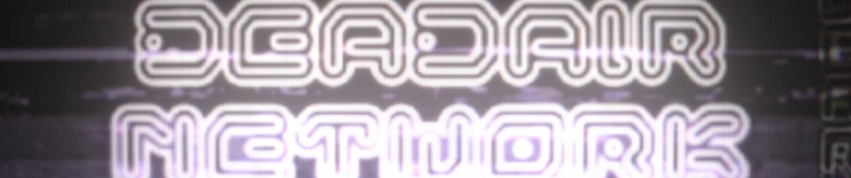 DEADAIR NETWORK
