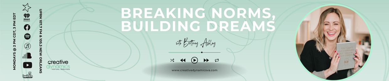 Breaking Norms, Building Dreams - Brittney Ashley