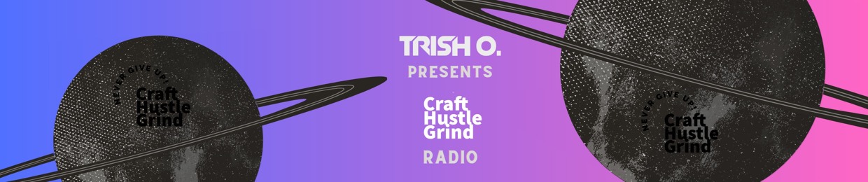 Craft Hustle Grind Radio