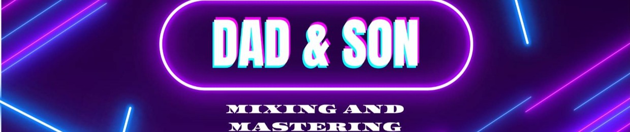 Dad & Son Mixing