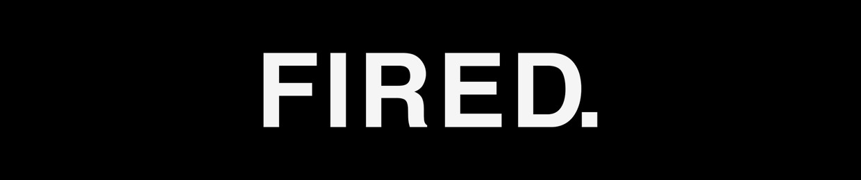 FIRED
