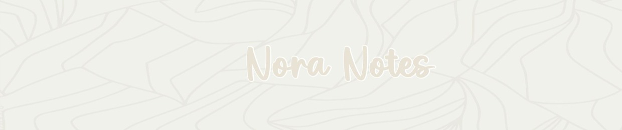Nora Notes