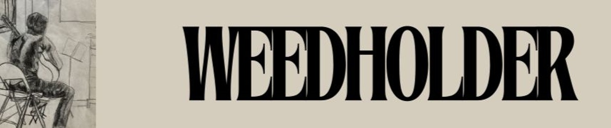 Weedholder