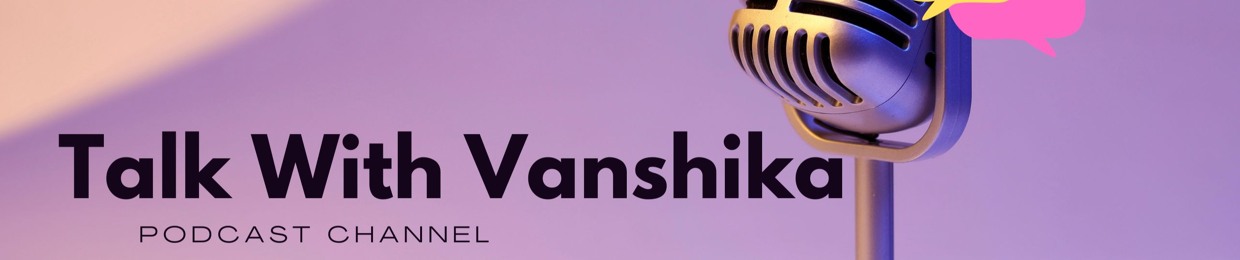 Talk with Vanshika