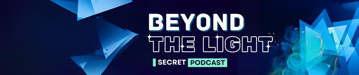 Beyond The Light Podcast