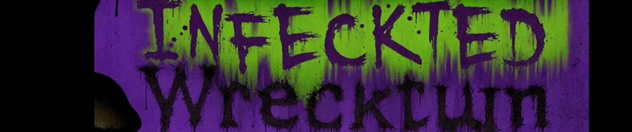 Infeckted Wrecktum