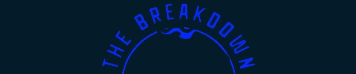 The BreakDown