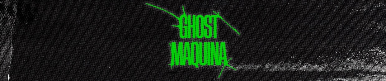 GHOST MAQUINA