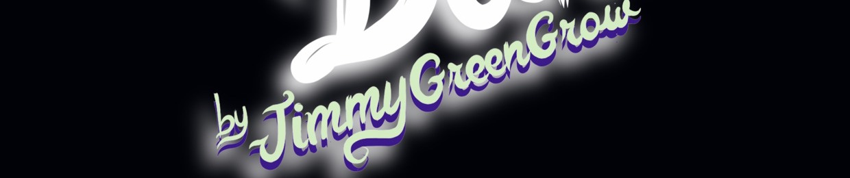 JimmyGreenGrow***