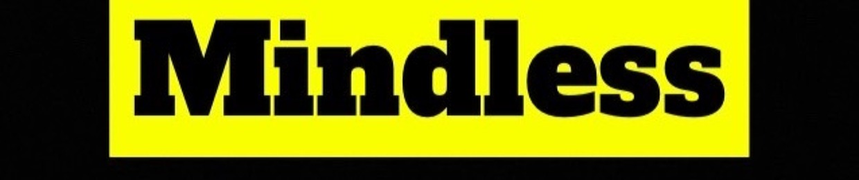 MINDLESS