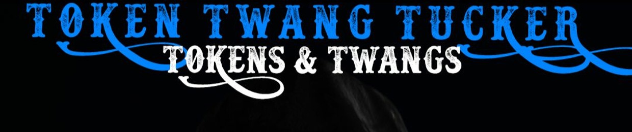 Token Twang Tucker