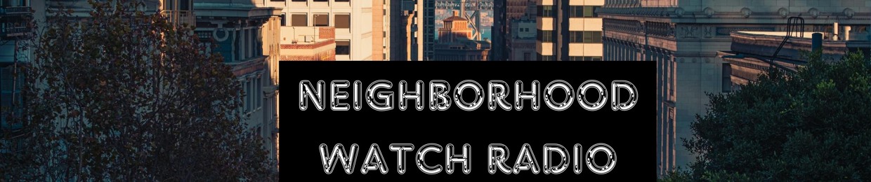 Neighborhood Watch Radio