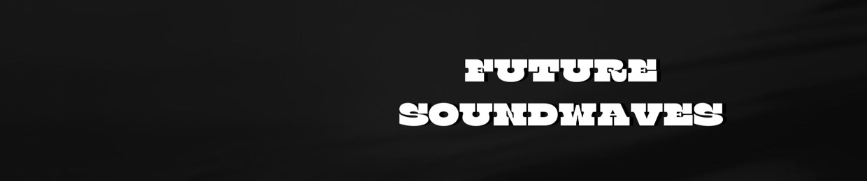 Future Soundwaves