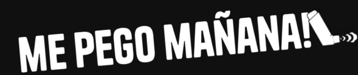 ME PEGO MAÑANA!
