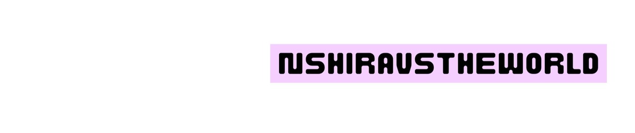 nshiravstheworld