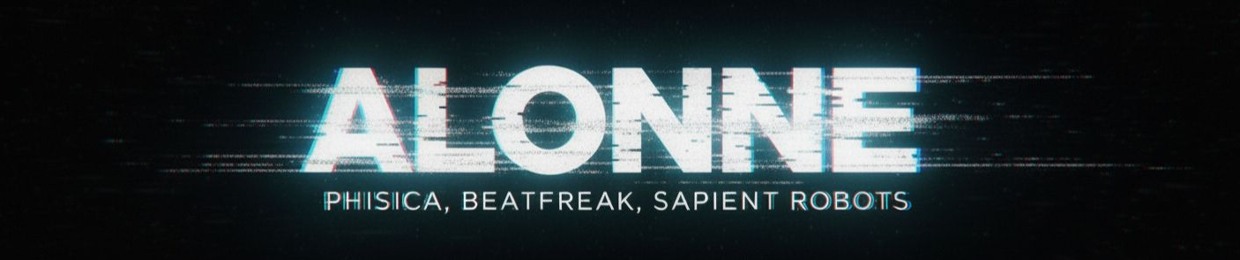 ALONNE [Phisica, Beatfreak, Sapient Robots]