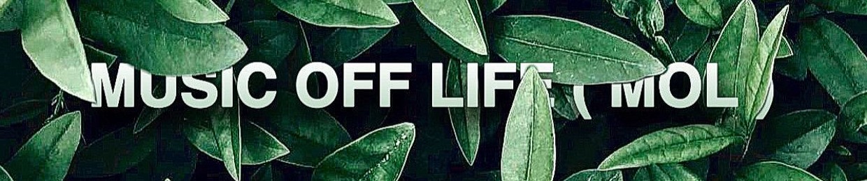 Music Off Life ( MOL )