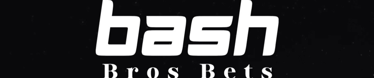 Bash Bros Bets