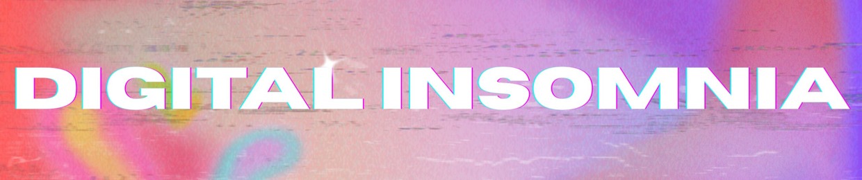 Digital Insomnia