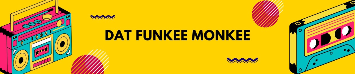 Dat Funkee Monkee