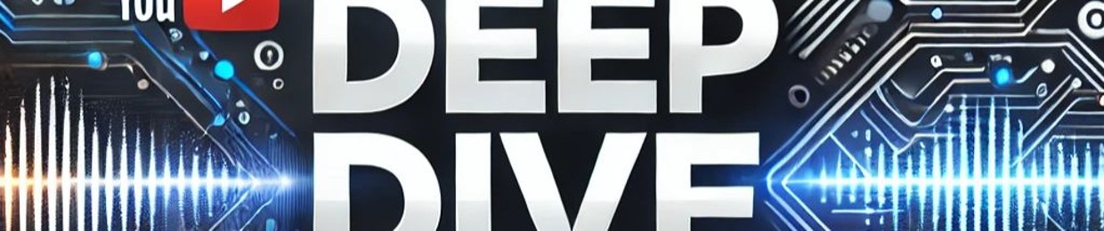 Deep Dive Podcast