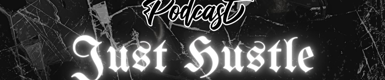 Just Hustle Podcast