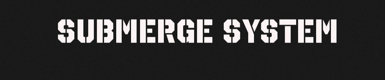 Submerge System
