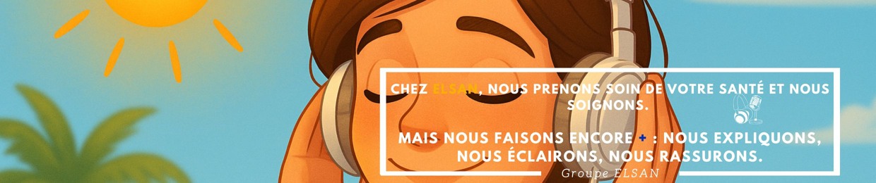 Les Podcasts d'ELSAN 🩺