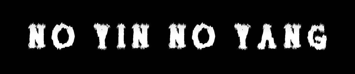 No Yin No Yang
