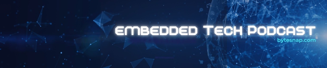 The Embedded Tech Podcast