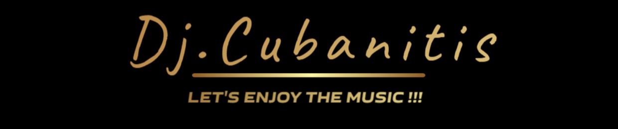 Dj.Cubanitis