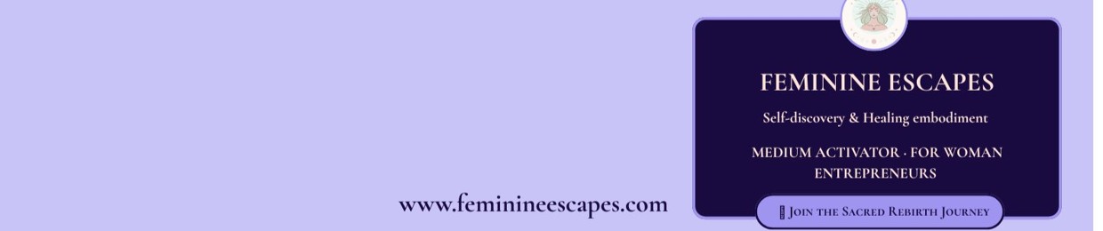 Feminine Escapes