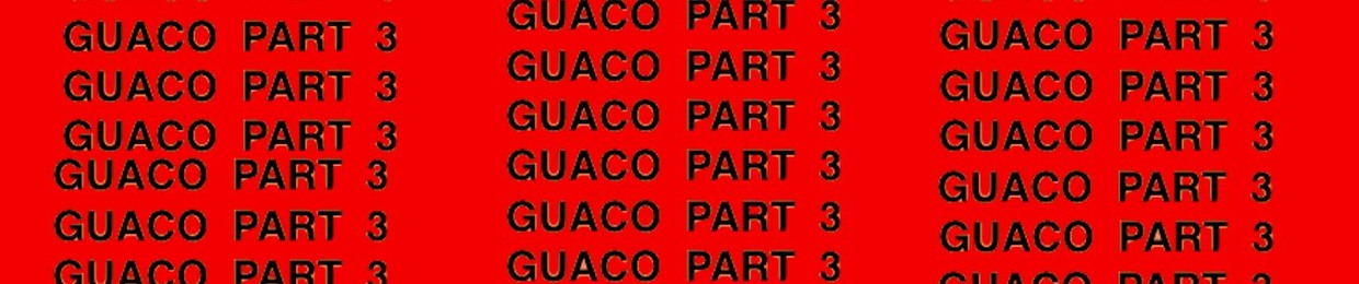 GUACO PART 3