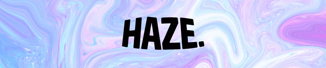 HAZE.