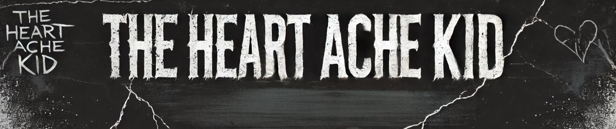 The Heart Ache Kid