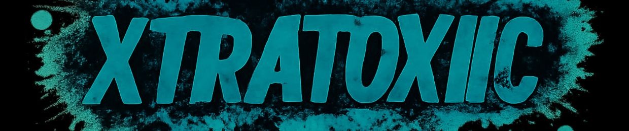 XtraToxiic