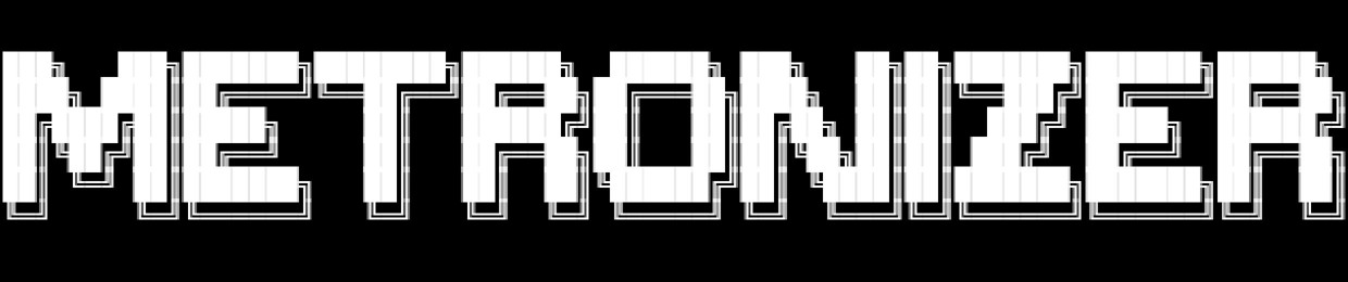 Metronizer