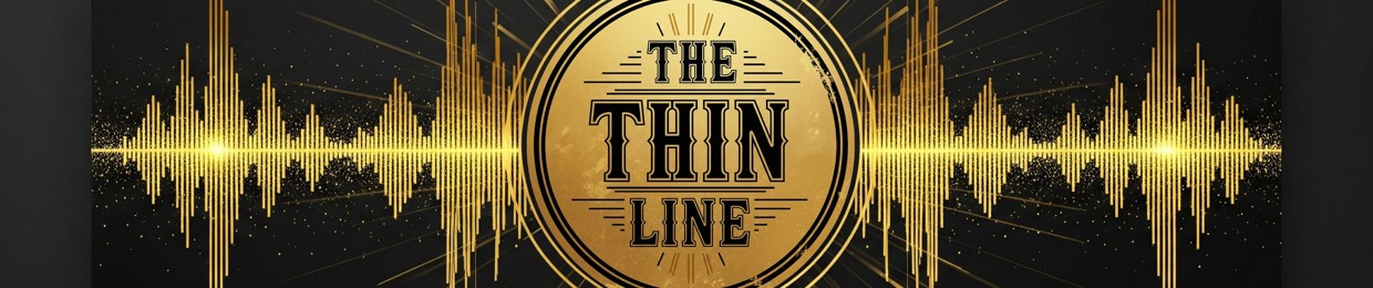 The Thin Line