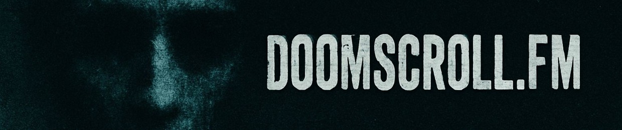 Doomscroll.FM