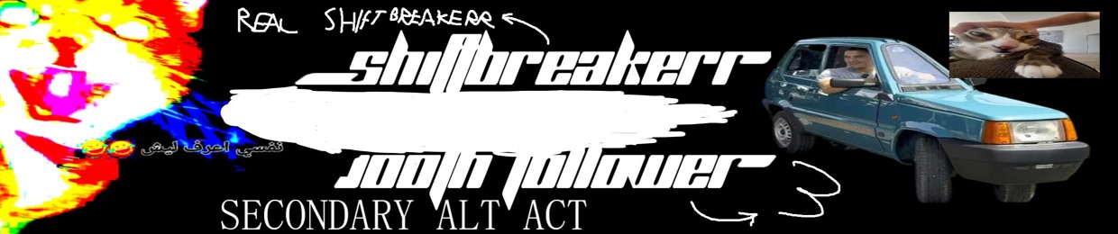 SHIFTBREAKERR's 100th follower 🥚