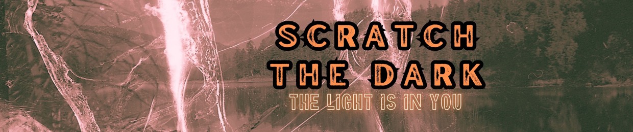 Scratch the Dark