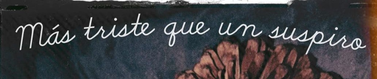 Más triste que un suspiro