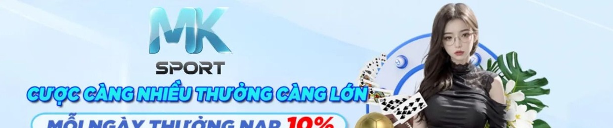 Mksport - Nhà Cái Uy Tín Hàng Đầu Việt Nam 2025