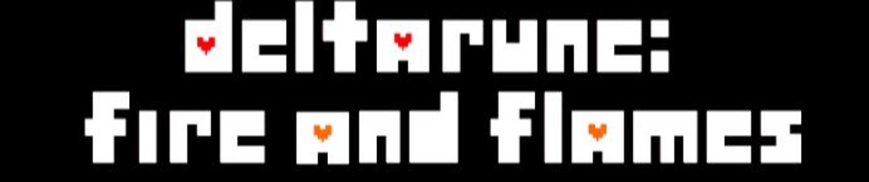 DELTARUNE: Fire And Flames