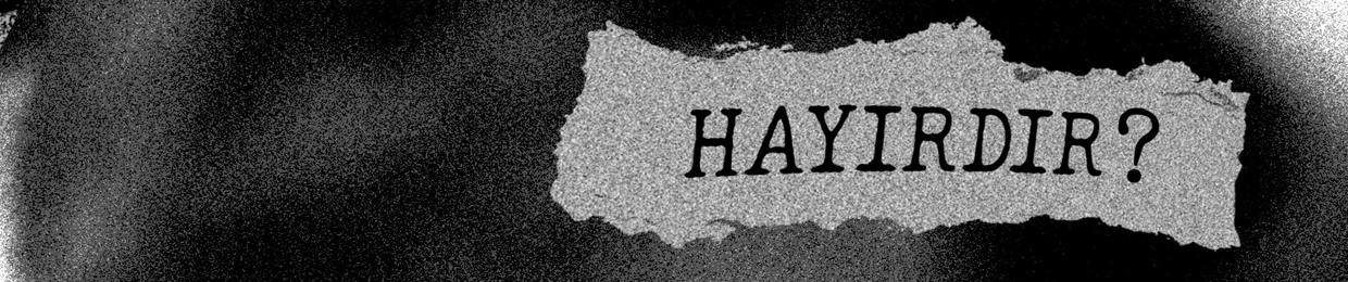 Hayırdır M.M.