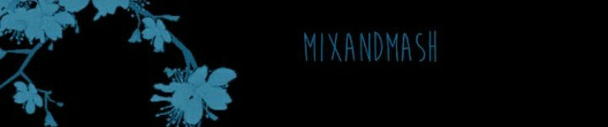 MixAndMash   ~Fake~