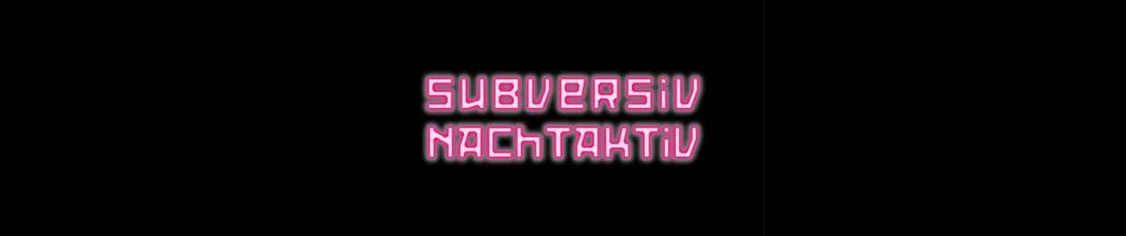 subversiv_nachtaktiv