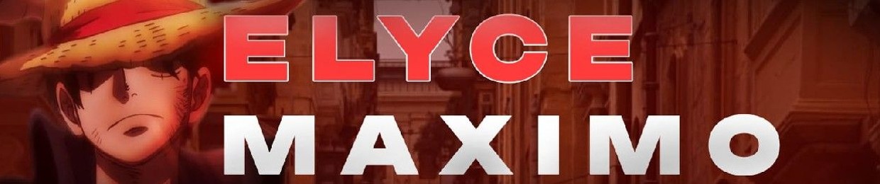 𝙀𝙇𝙔𝘾𝙀 𝙈𝘼𝙓𝙄𝙈𝙊