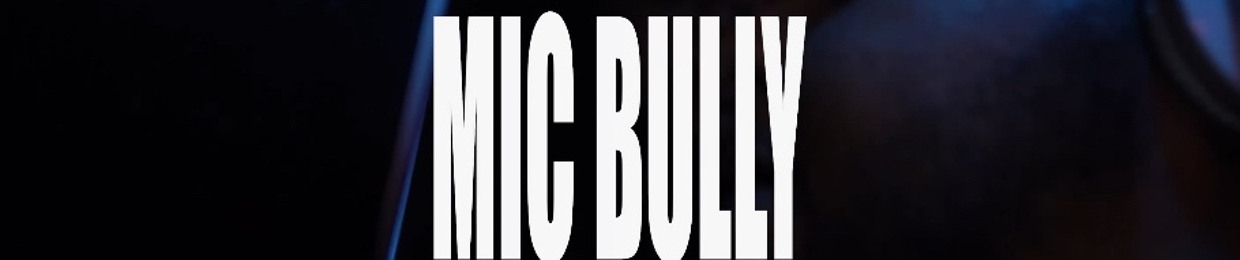 Mic Bully